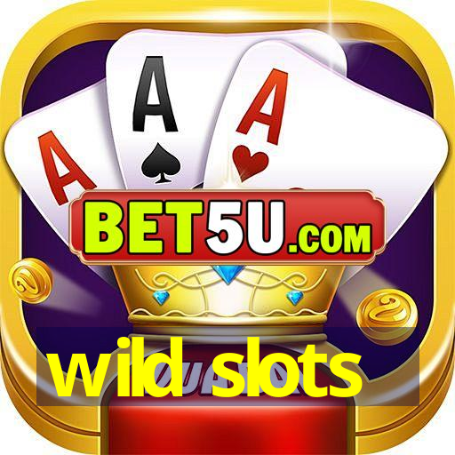 wild slots